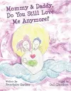 Mommy & Daddy Do You Still Love Me Anymore? cover