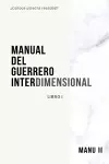 Manual del Guerrero Interdimensional, Libro 1 cover
