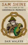 Sam Shine and the Curse of the Greenback Monkeys cover