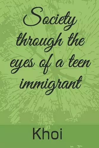 Society through the eyes of a teen immigrant cover