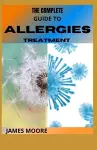 The Complete Guide to Allergies Treatment cover