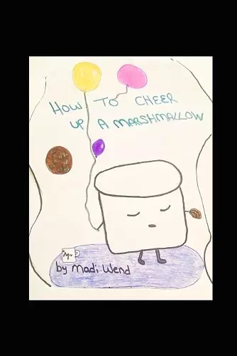 How To Cheer Up A Marshmallow cover