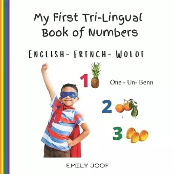 My First Tri-Lingual Book of Numbers. English- French- Wolof cover