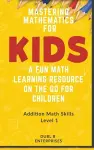 Mastering Mathematics For Kids, A Fun Math Learning Resource On The Go For Children cover