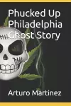 Phucked Up Philadelphia Ghost Story cover