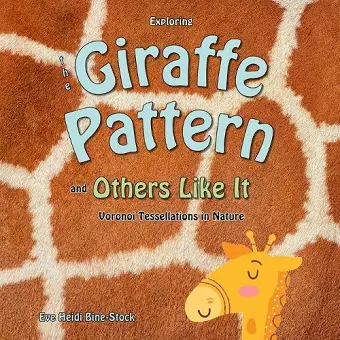 Exploring the Giraffe Pattern and Others Like It cover