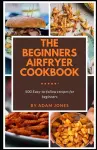 The Beginners Airfryer cookbook cover