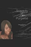 Tragedy to Purpose cover