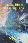 Smoke Rings & Ceiling Fans cover