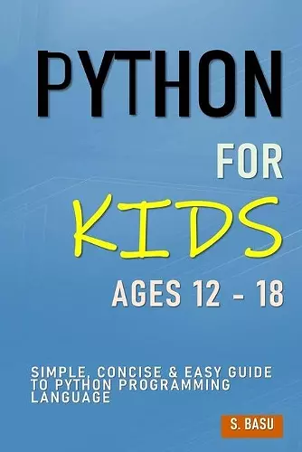 Python For Kids Ages 12 - 18 cover