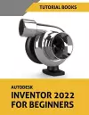 Autodesk Inventor 2022 For Beginners cover