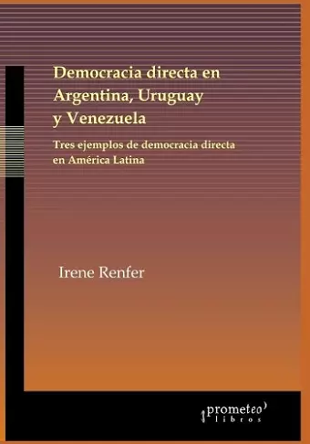 Democracia directa en Argentina, Uruguay y Venezuela cover