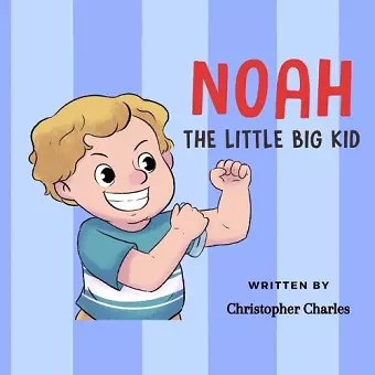 Noah the Little BIG Kid cover