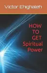 How to Get Spiritual Power cover