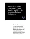 An Introduction to Stone Panel, Metal Building, and Exterior Insulation Building Enclosures cover