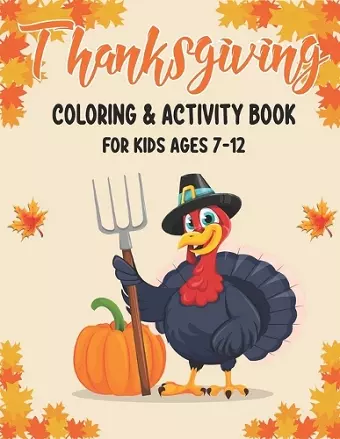 Thanksgiving Coloring & Activity Book for Kids Ages 7-12 cover