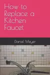 How to Replace a Kitchen Faucet cover