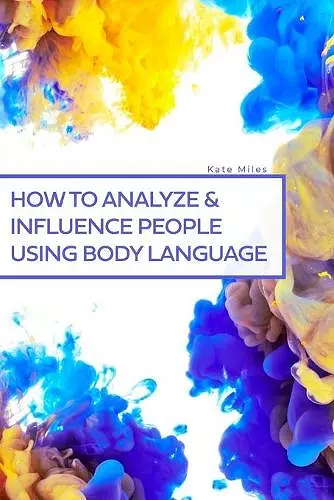 How To Analyze & Influence People Using Body Language cover