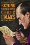 Beyond the Adventures of Sherlock Holmes Volume Three cover