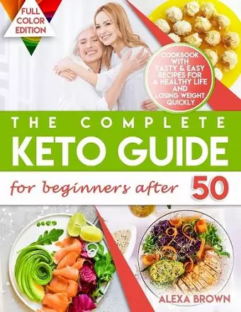 The Complete Keto Guide for Beginners after 50 cover