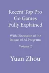 Recent Top Pro Go Games Fully Explained, Volume Two cover