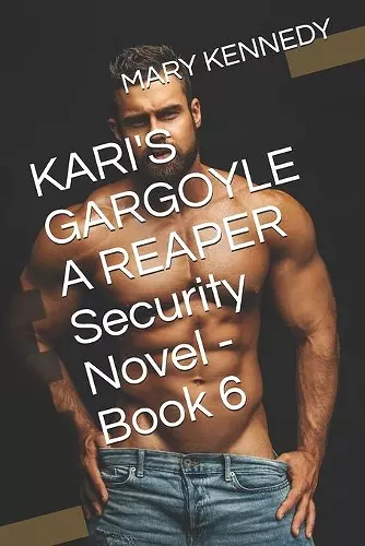 KARI'S GARGOYLE A REAPER Security Novel - Book 6 cover