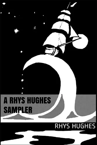 A Rhys Hughes Sampler cover