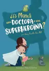 ¿Es Mamá una Doctora o una Superheroína? cover