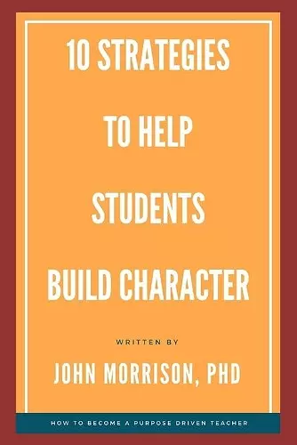 10 Strategies to Help Students Build Character cover