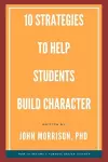 10 Strategies to Help Students Build Character cover