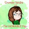 Grumpy Sandra And The Horrible Day cover