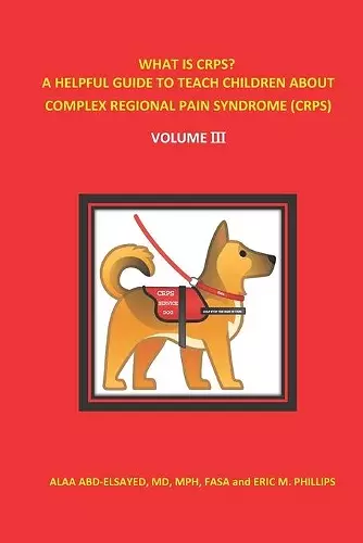 What Is Crps? a Helpful Guide to Teach Children about Complex Regional Pain Syndrome (Crps) cover