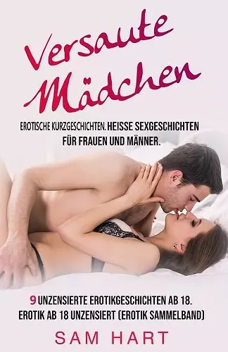 Erotische Kurzgeschichten - Versaute Mädchen. Heisse Sexgeschichten für Frauen und Männer cover