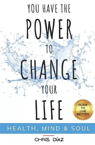 You Have the Power to Change Your Life cover