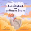 Evie Elephant and The Bedtime Boycott cover