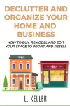 Declutter and Organize Your Home and Business cover