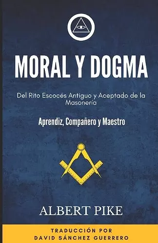 Moral y Dogma (Del Rito Escocés Antiguo y Aceptado de la Masonería) cover