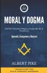 Moral y Dogma (Del Rito Escocés Antiguo y Aceptado de la Masonería) cover