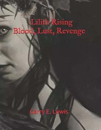 Lilith Rising Blood, Lust, Revenge cover