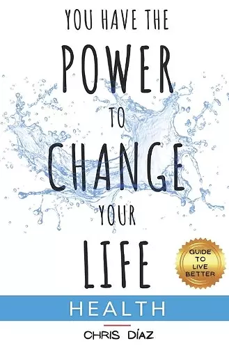 You Have the Power to Change Your Life cover