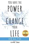 You Have the Power to Change Your Life cover