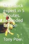 Be a stock expert in 5 minutes. Expanded Edition cover