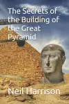 The Secrets of the Building of the Great Pyramid cover