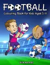 Football Colouring Book for Kids Aged 5-11 cover