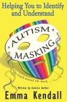 Helping You to Identify and Understand Autism Masking cover
