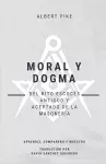 Moral y Dogma (Del Rito Escocés Antiguo y Aceptado de la Masonería) cover