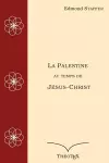 La Palestine, au temps de Jésus-Christ cover