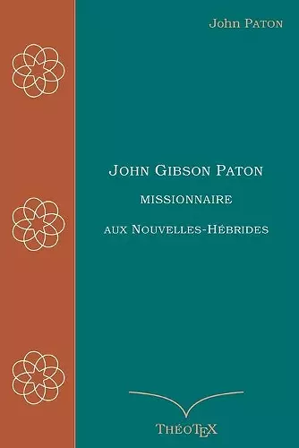 John Gibson Paton, missionnaire aux Nouvelles-Hébrides cover