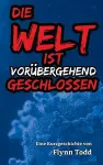 Die Welt ist vorübergehend geschlossen cover