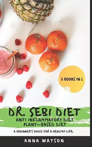 Dr. Sebi Diet + Anti Inflammatory Diet + Plant-Based Diet cover